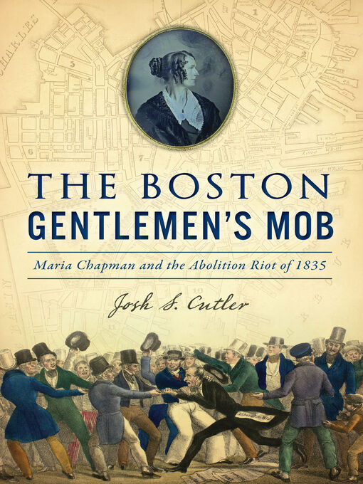 Title details for The Boston Gentlemen's Mob by Josh S. Cutler - Available